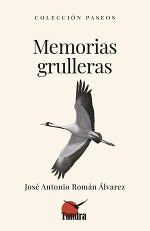 MEMORIAS GRULLERAS | 9791387759452 | ROMÁN ÁLVAREZ, JOSÉ ANTONIO