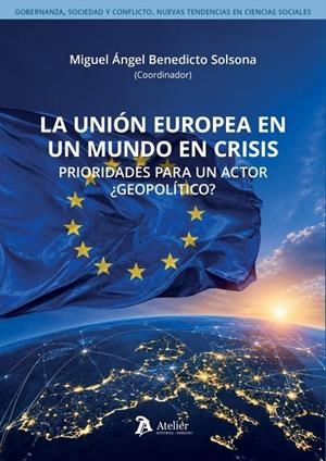 UNION EUROPEA EN UN MUNDO EN CRISIS, EL | 9791388250880 | BENEDICTO SOLSONA, MIGUEL ANGEL
