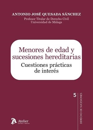 MENORES DE EDAD Y SUCESIONES HEREDITARIAS : CUESTIONES PRÁCTICAS DE INTERÉS | 9791388510212 | QUESADA SANCHEZ, ANTONIO JOSÉ