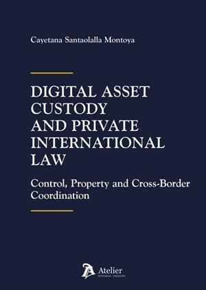 DIGITAL ASSET CUSTODY AND PRIVATE INTERNATIONAL LAW | 9791388510052 | SANTAOLALLA MONTOYA, CAYETANA