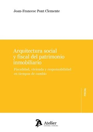 ARQUITECTURA SOCIAL Y FISCAL DEL PATRIMONIO INMOBILIARIO | 9791388510236 | PONT CLEMENTE, JOAN FRANCESC