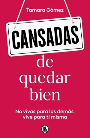 CANSADAS DE QUEDAR BIEN | 9788402431622 | GÓMEZ, TAMARA