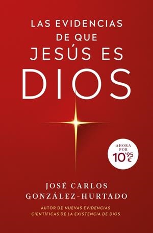 EVIDENCIAS DE QUE JESÚS ES DIOS, LAS | 9788410197374 | GONZÁLEZ-HURTADO, JOSÉ CARLOS