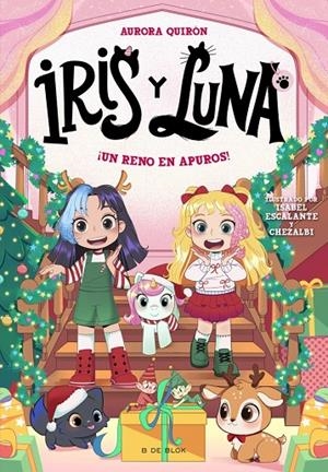 IRIS Y LUNA : CUIDADORAS DE CACHORRITOS MÁGICOS 08. ¡UN RENO EN APUROS! | 9791387695682 | QUIRÓN, AURORA