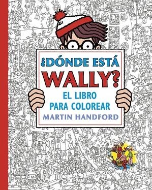 DÓNDE ESTÁ WALLY? EL LIBRO PARA COLOREAR | 9791387994297 | HANDFORD, MARTIN