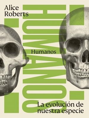 HUMANOS. LA EVOLUCIÓN DE NUESTRA ESPECIE | 9780241837627 | ROBERTS, ALICE