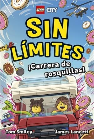 SIN LÍMITES. ¡CARRERA DE ROSQUILLAS! #1 (LEGO® CITY) | 9780241838006 | SMILEY, TOM
