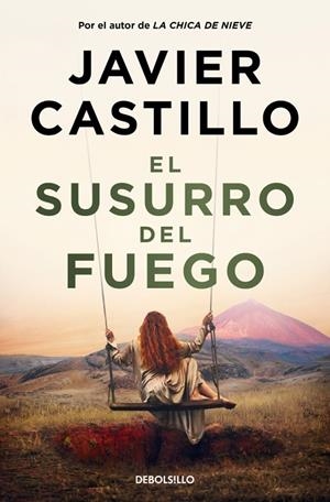 SUSURRO DEL FUEGO, EL | 9788466390217 | CASTILLO, JAVIER