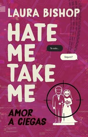 HATE ME, TAKE ME. AMOR A CIEGAS | 9788466684187 | BISHOP, LAURA
