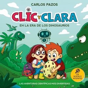 CLIC Y CLARA EN LA ERA DE LOS DINOSAURIOS | 9788448874742 | PAZOS, CARLOS