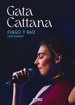 FUEGO Y RAÍZ | 9788403524996 | CATTANA, GATA