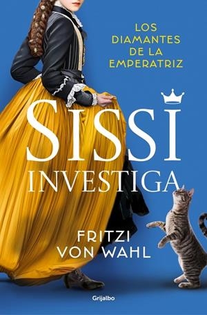 SISSI INVESTIGA. LOS DIAMANTES DE LA EMPERATRIZ | 9788425376207 | VON WAHL, FRITZI
