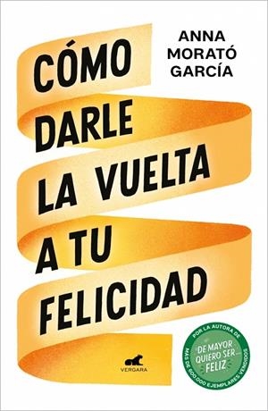 CÓMO DARLE LA VUELTA A TU FELICIDAD | 9791388038426 | MORATÓ GARCÍA, ANNA
