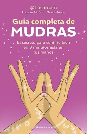 GUÍA COMPLETA DE MUDRAS | 9791388139604 | MUÑOZ MORENO, DAVID (@LUSATNAM) / MUÑOZ ANAYA, LOURDES (@LUSATNAM)