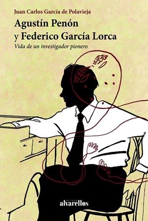 AGUSTÍN PENÓN Y FEDERICO GARCÍA LORCA | 9788418567933 | GARCIA DE POLAVIEJA, JUAN CARLOS