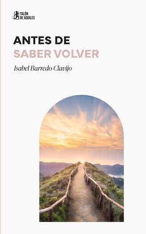 ANTES DE SABER VOLVER | 9791388519260 | BARREDO CLAVIJO, ISABEL MARIA