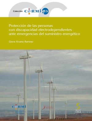 PROTECCIÓN DE LAS PERSONAS CON DISCAPACIDAD ELECTRODEPENDIENTES ANTE EMERGENCIAS DEL SUMINISTRO ENERGÉTICO | 9791388556029 | ALVAREZ RAMIREZ, GLORIA ESPERANZA