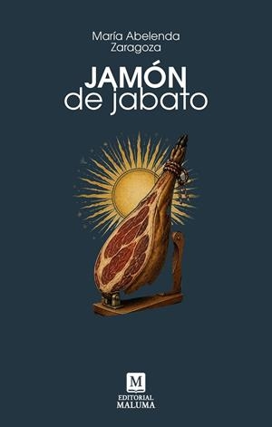 JAMÓN DE JABATO | 9791399209990 | ABELENDA ZARAGOZA, MARIA