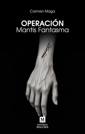 OPERACIÓN MANTIS FANTASMA | 9791399291926 | MAGA, CARMEN