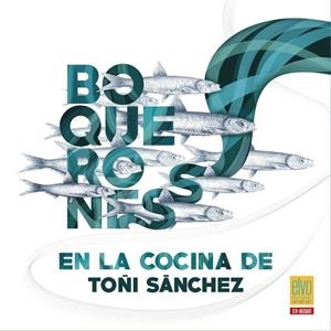 BOQUERONES EN LA COCINA DE TOÑI SANCHEZ | 9791399221930 | SANCHEZ, TOÑI