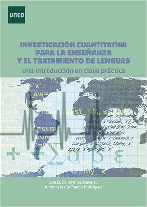 INVESTIGACIÓN CUANTITATIVA PARA LA ENSEÑANZA Y EL TRATAMIENTO DE LENGUAS | 9788436281439 | TINEDO RODRIGUEZ, ANTONIO JESUS / JIMENEZ NAVARRO, EVA LUCIA