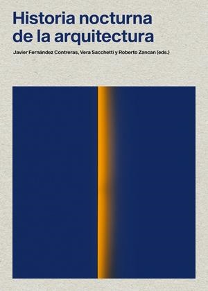 HISTORIA NOCTURNA DE LA ARQUITECTURA | 9791387634711 | FERNÁNDEZ CONTRERAS, JAVIER / SACCHETTI, V.