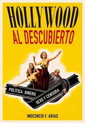HOLLYWOOD AL DESCUBIERTO | 9788410247574 | ARIAS, INOCENCIO