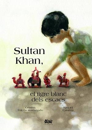 SULTAN KHAN, EL TIGRE BLANC DELS ESCACS | 9788419684615 | CATALINA, RAQUEL / FALCÓN MALDONADO, CRIS
