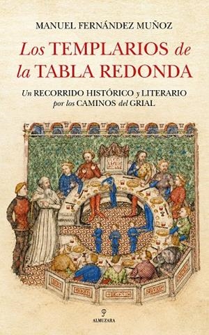 TEMPLARIOS DE LA TABLA REDONDA, LOS | 9791370204938 | FERNÁNDEZ MUÑOZ, MANUEL