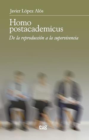 HOMO POSTACADEMICUS | 9788433877864 | LÓPEZ ALÓS, JAVIER