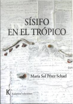 SÍSIFO EN EL TRÓPICO | 9791399242409 | PÉREZ SCHAEL, MARÍA SOL