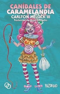 CANÍBALES DE CARAMELANDIA | 9788412837278 | MELLICK III, CARLTON