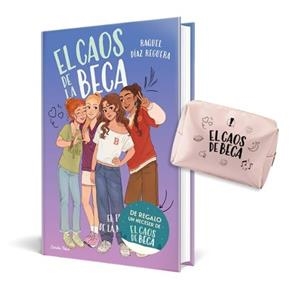 CAOS DE BECA 01, EL. EL PRIMER DÍA DE MI NUEVA VIDA (ED. CON NECESER) | 8432715205814 | DÍAZ REGUERA, RAQUEL