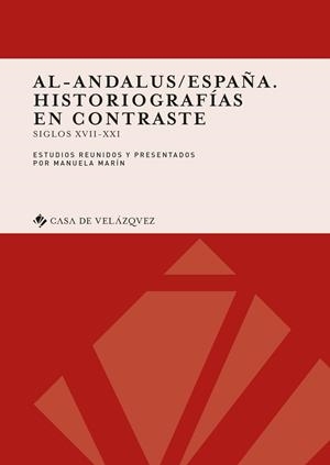 AL-ANDALUS / ESPAÑA. HISTORIOGRAFÍAS EN CONTRASTE | 9788490961971 | VARIOS AUTORES
