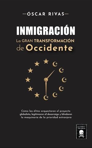INMIGRACIÓN : LA GRAN TRANSFORMACIÓN DE OCCIDENTE | 9788412963595 | RIVAS PÉREZ, ÓSCAR