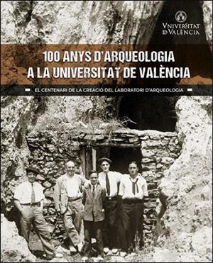 100 ANYS D'ARQUEOLOGIA A LA UNIVERSITAT DE VALÈNCIA | 9788491337539 | VARIOS AUTORES